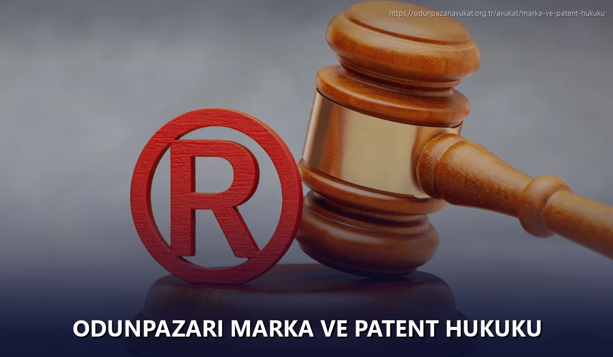 Odunpazari Marka ve Patent Hukuku